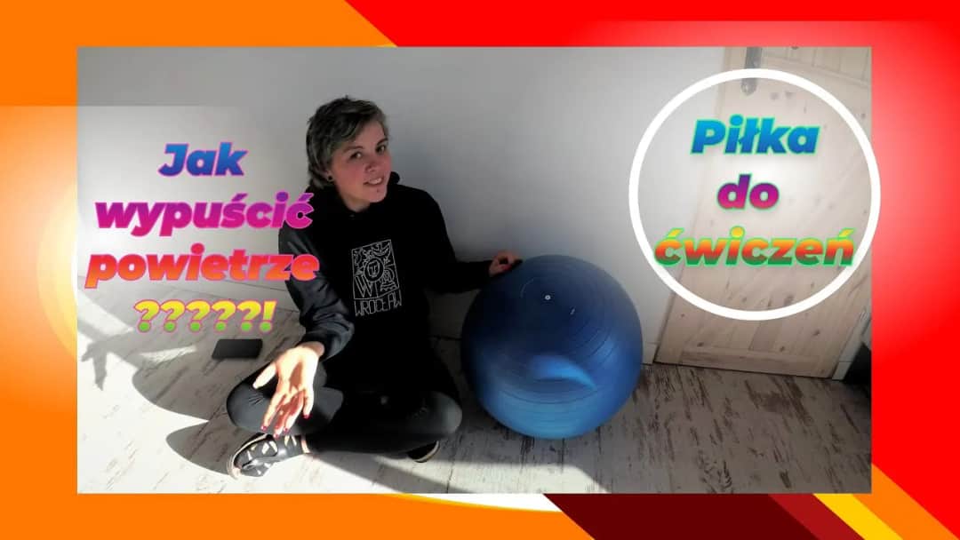Jak napompować piłkę do pilatesu bez ryzyka jej uszkodzenia