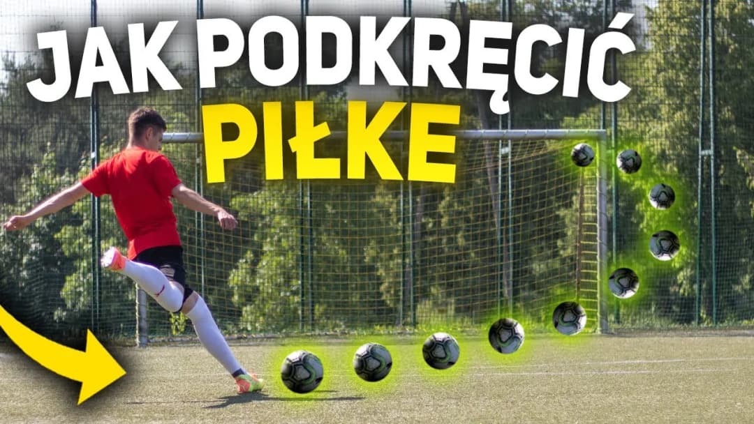 Jak zrobić podkręconą piłkę i zaskoczyć przeciwnika na boisku